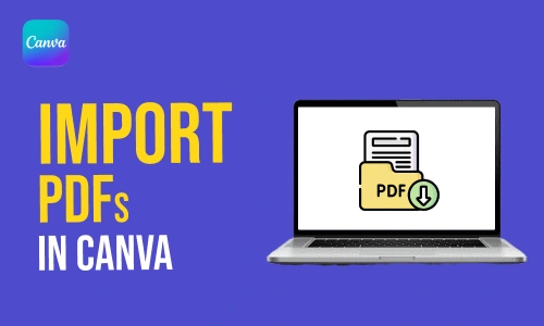 How to Import PDFs in Canva